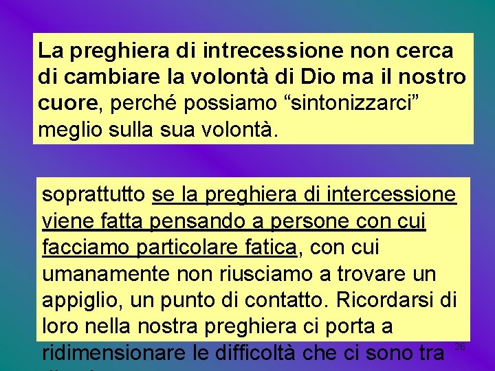 La preghiera di intrecessione non cerca di cambiare la volontà di Dio ma il