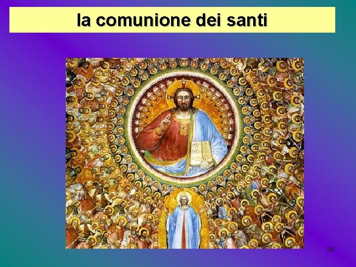 la comunione dei santi 46 