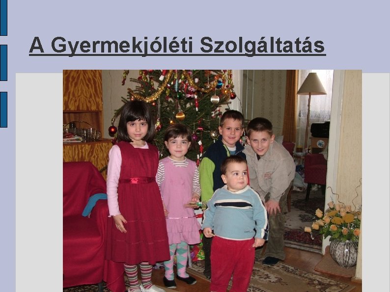 A Gyermekjóléti Szolgáltatás 