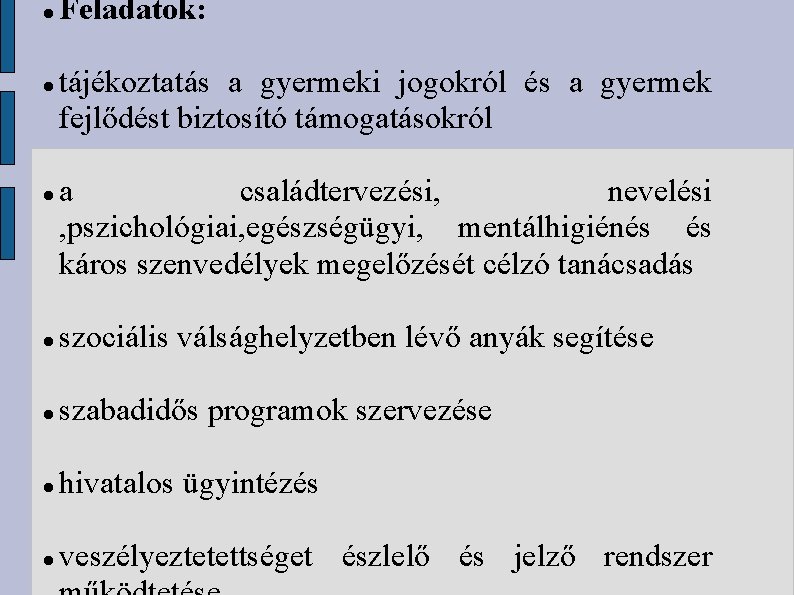  Feladatok: tájékoztatás a gyermeki jogokról és a gyermek fejlődést biztosító támogatásokról a családtervezési,