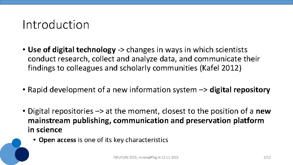 Introduction • Use of digital technology -> changes in ways in which scientists conduct