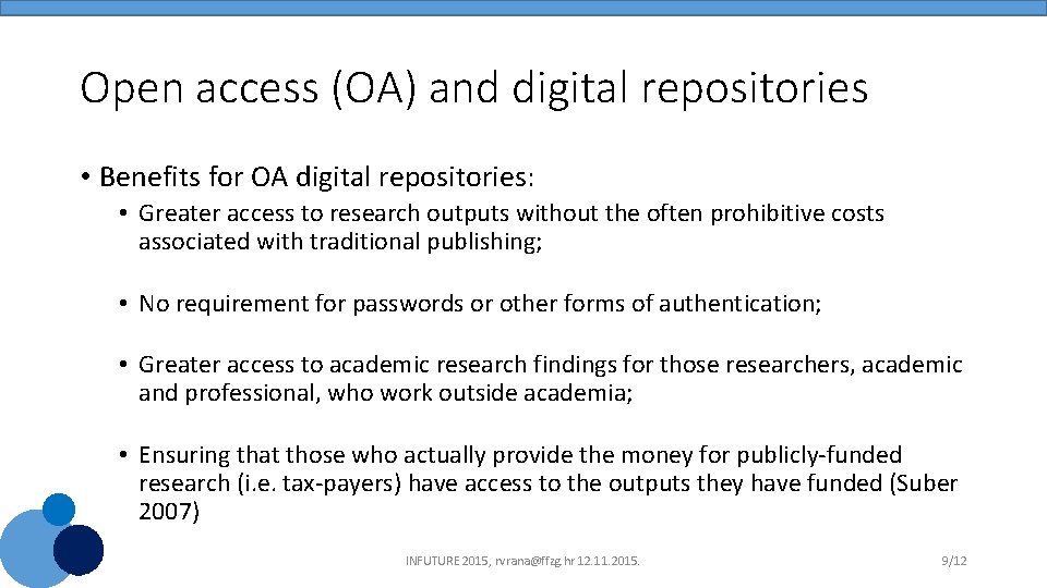 Open access (OA) and digital repositories • Benefits for OA digital repositories: • Greater