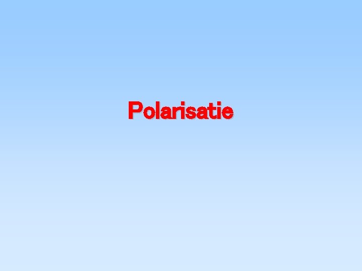 Polarisatie 