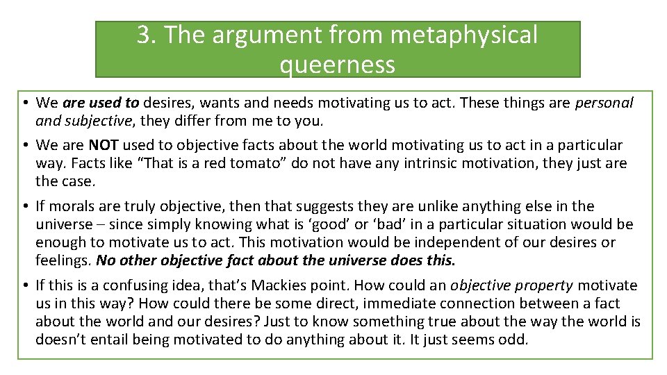 3. The argument from metaphysical queerness • We are used to desires, wants and