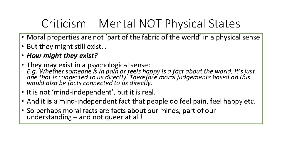 Criticism – Mental NOT Physical States • • Moral properties are not ‘part of