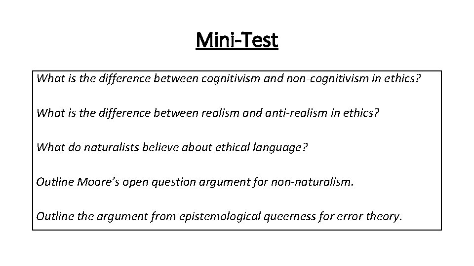 Mini-Test What is the difference between cognitivism and non-cognitivism in ethics? What is the