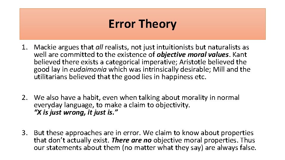 Error Theory 1. Mackie argues that all realists, not just intuitionists but naturalists as