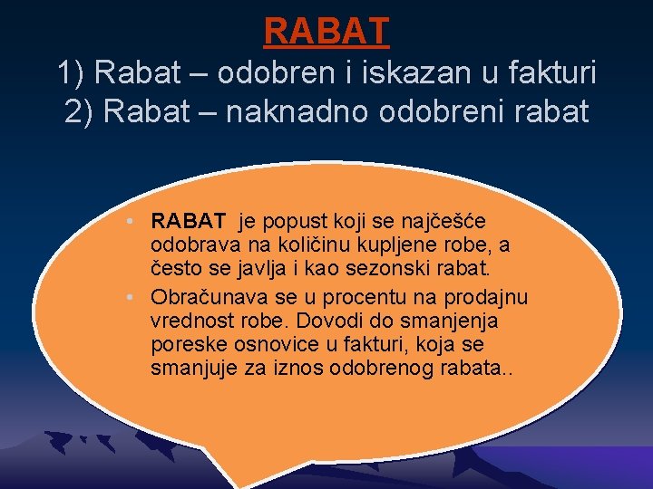 RABAT 1) Rabat – odobren i iskazan u fakturi 2) Rabat – naknadno odobreni