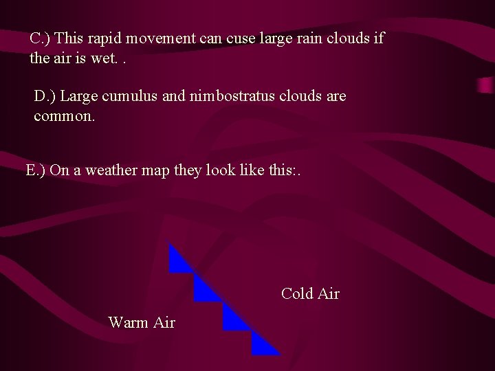 C. ) This rapid movement can cuse large rain clouds if the air is