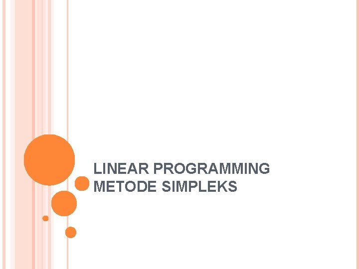 LINEAR PROGRAMMING METODE SIMPLEKS 