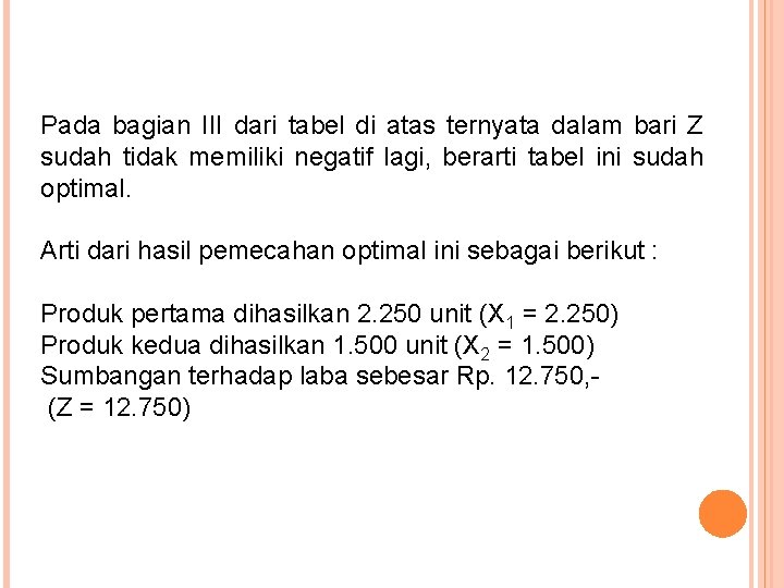 Pada bagian III dari tabel di atas ternyata dalam bari Z sudah tidak memiliki