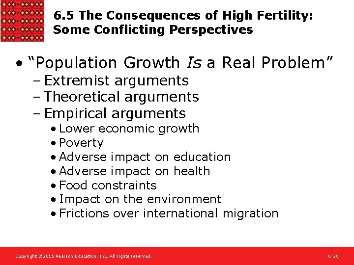 6. 5 The Consequences of High Fertility: Some Conflicting Perspectives • “Population Growth Is
