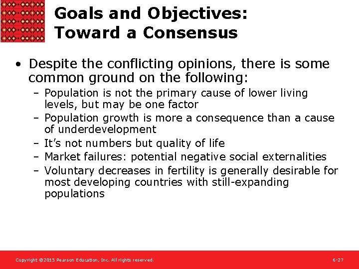 Goals and Objectives: Toward a Consensus • Despite the conflicting opinions, there is some