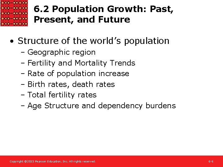 6. 2 Population Growth: Past, Present, and Future • Structure of the world’s population