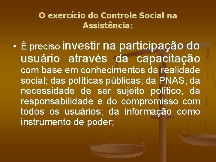 O exercício do Controle Social na Assistência: • É preciso investir na participação do