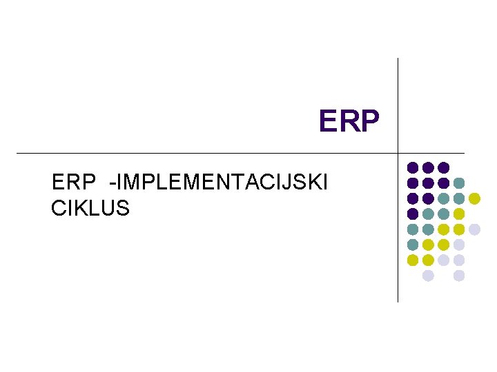 ERP -IMPLEMENTACIJSKI CIKLUS 