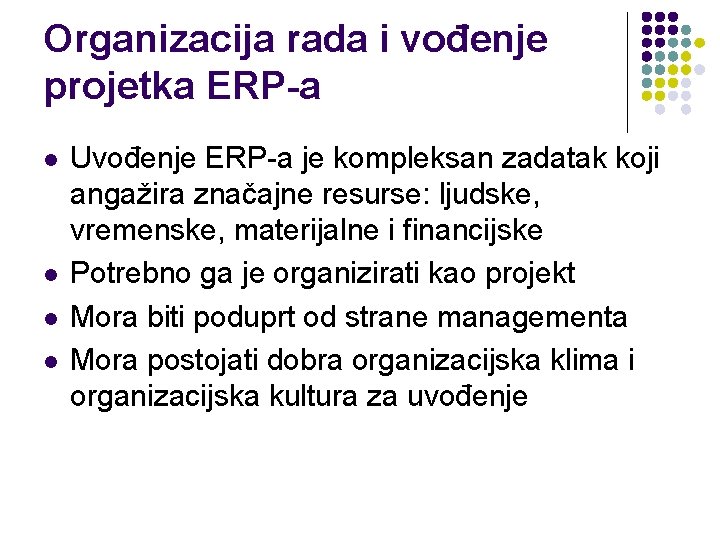 Organizacija rada i vođenje projetka ERP-a l l Uvođenje ERP-a je kompleksan zadatak koji