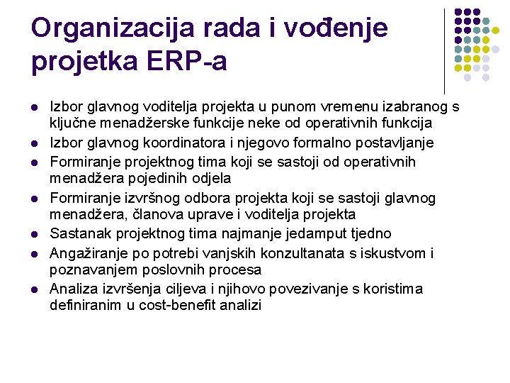 Organizacija rada i vođenje projetka ERP-a l l l l Izbor glavnog voditelja projekta