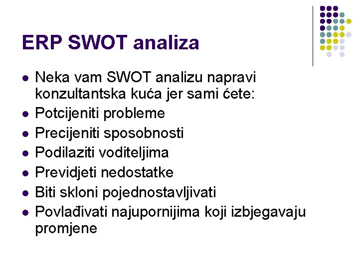 ERP SWOT analiza l l l l Neka vam SWOT analizu napravi konzultantska kuća