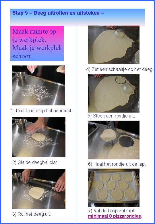 Stap 9 – Deeg uitrollen en uitsteken – Maak ruimte op je werkplek. Maak