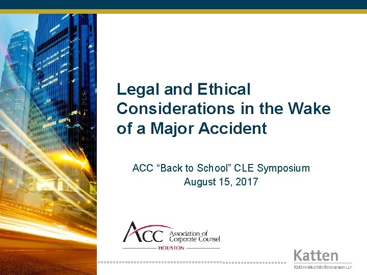Legal and Ethical Considerations in the Wake of a Major Accident ACC “Back to