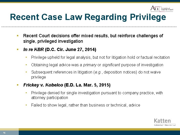 Recent Case Law Regarding Privilege § Recent Court decisions offer mixed results, but reinforce