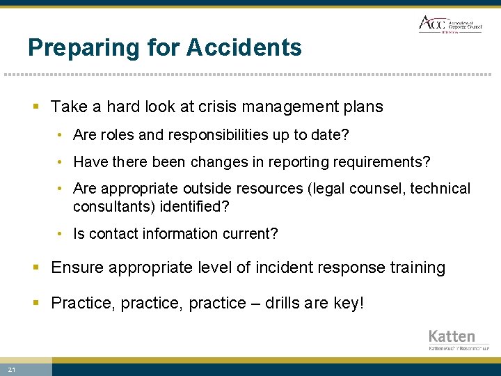 Preparing for Accidents § Take a hard look at crisis management plans • Are