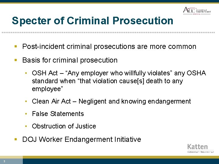 Specter of Criminal Prosecution § Post-incident criminal prosecutions are more common § Basis for