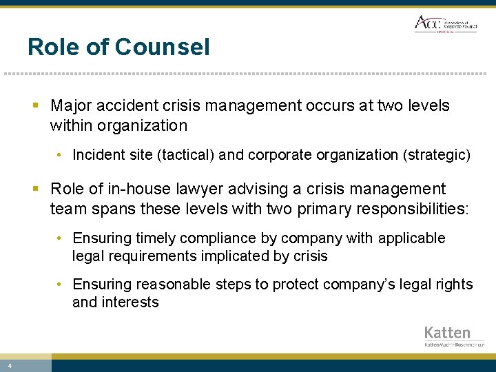 Role of Counsel § Major accident crisis management occurs at two levels within organization