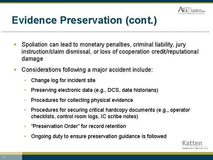 Evidence Preservation (cont. ) § Spoliation can lead to monetary penalties, criminal liability, jury