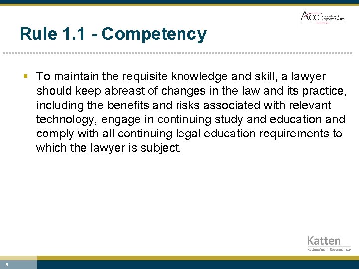 Rule 1. 1 - Competency § To maintain the requisite knowledge and skill, a