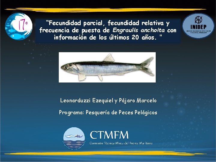 “Fecundidad parcial, fecundidad relativa y frecuencia de puesta de Engraulis anchoita con información de