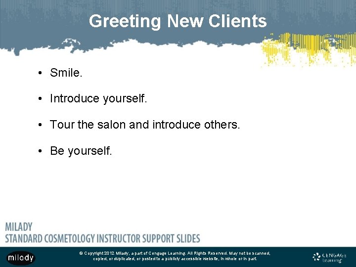 Greeting New Clients • Smile. • Introduce yourself. • Tour the salon and introduce