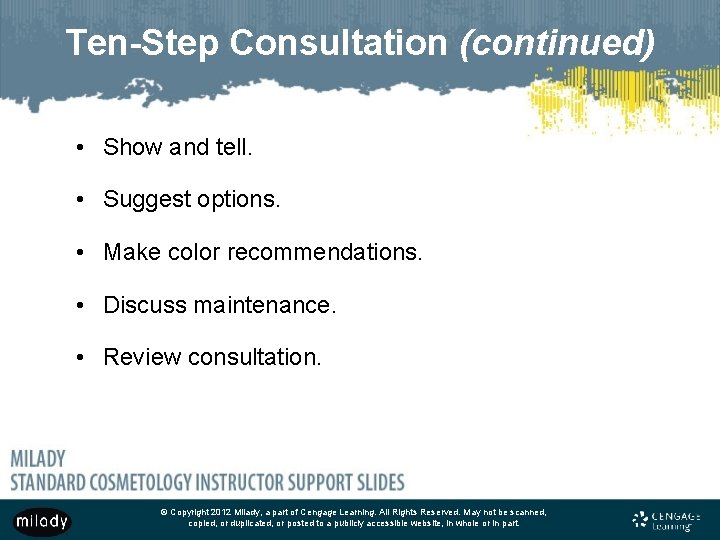 Ten-Step Consultation (continued) • Show and tell. • Suggest options. • Make color recommendations.