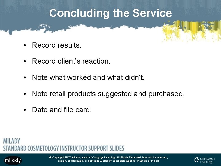 Concluding the Service • Record results. • Record client’s reaction. • Note what worked