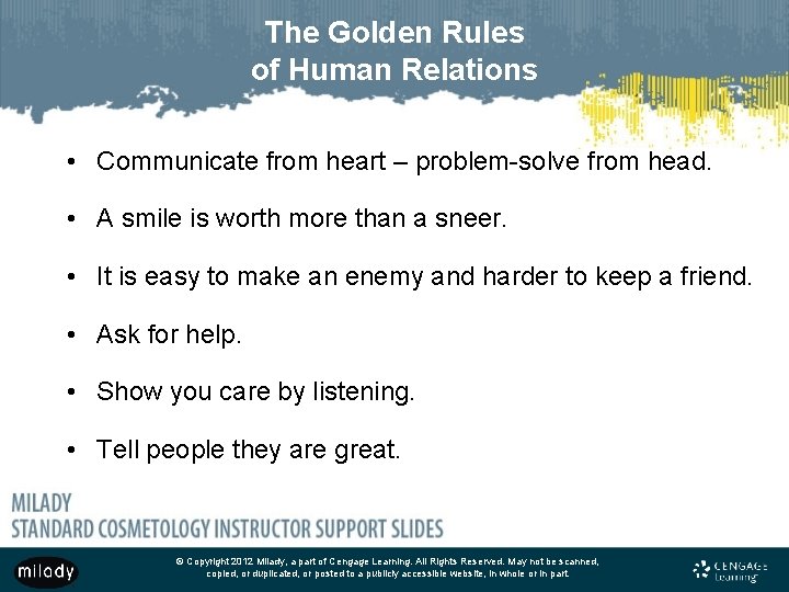 The Golden Rules of Human Relations • Communicate from heart – problem-solve from head.