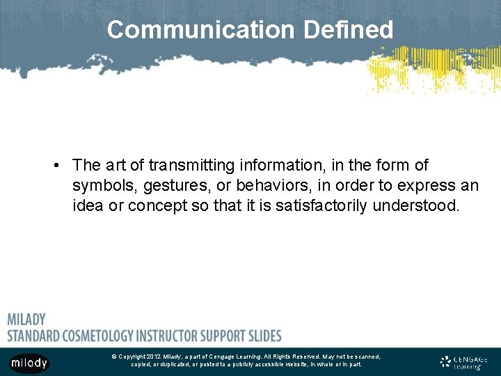 Communication Defined • The art of transmitting information, in the form of symbols, gestures,