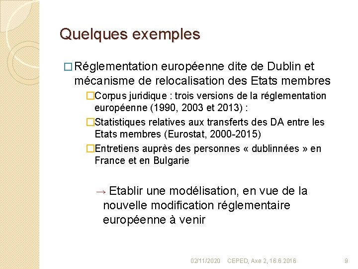 Quelques exemples � Réglementation européenne dite de Dublin et mécanisme de relocalisation des Etats