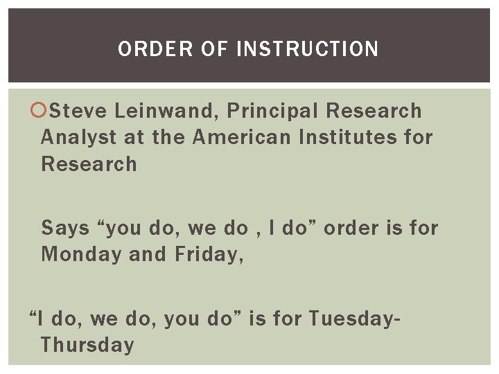 ORDER OF INSTRUCTION Steve Leinwand, Principal Research Analyst at the American Institutes for Research ORDER OF INSTRUCTION Steve Leinwand, Principal Research Analyst at the American Institutes for Research