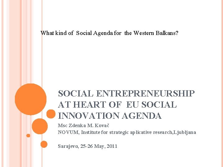 What kind of Social Agenda for the Western Balkans? SOCIAL ENTREPRENEURSHIP AT HEART OF