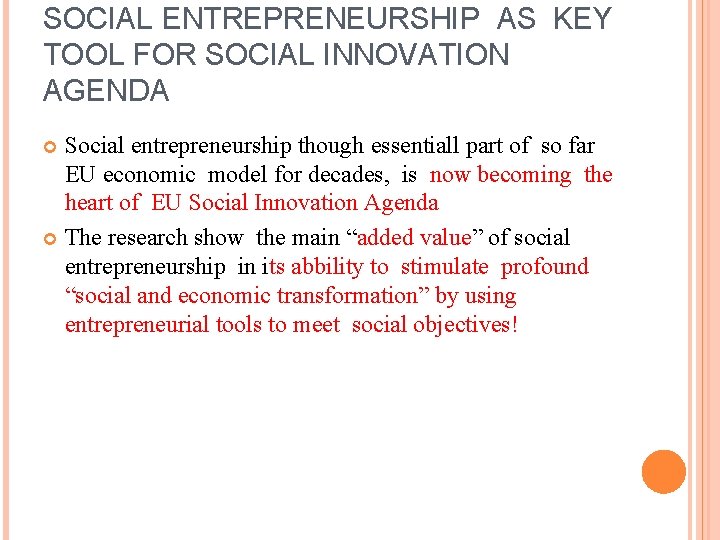 SOCIAL ENTREPRENEURSHIP AS KEY TOOL FOR SOCIAL INNOVATION AGENDA Social entrepreneurship though essentiall part