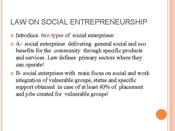 LAW ON SOCIAL ENTREPRENEURSHIP Introduce two types of social enterprises: A- social enterprises delivering