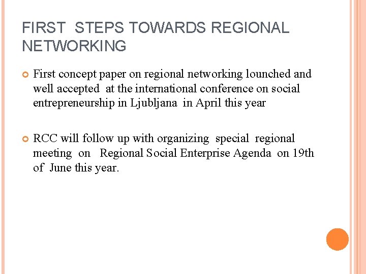 FIRST STEPS TOWARDS REGIONAL NETWORKING First concept paper on regional networking lounched and well
