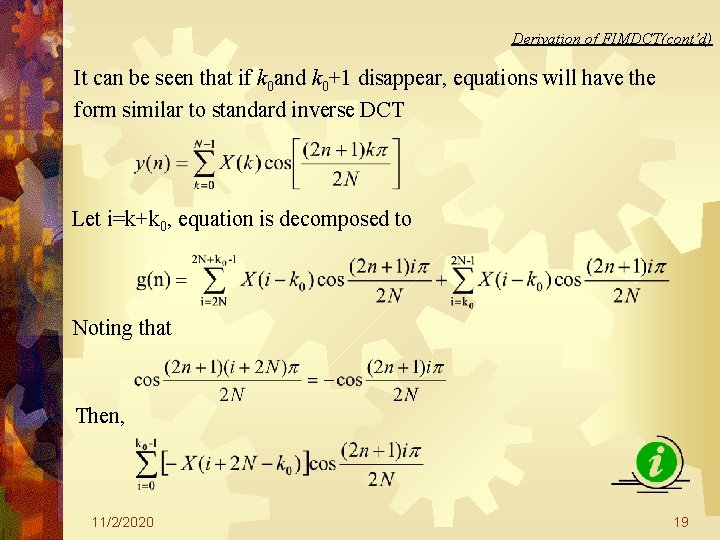 Derivation of FIMDCT(cont’d) It can be seen that if k 0 and k 0+1 Derivation of FIMDCT(cont’d) It can be seen that if k 0 and k 0+1