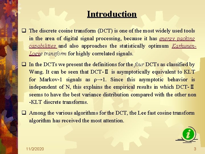 Introduction q The discrete cosine transform (DCT) is one of the most widely used Introduction q The discrete cosine transform (DCT) is one of the most widely used