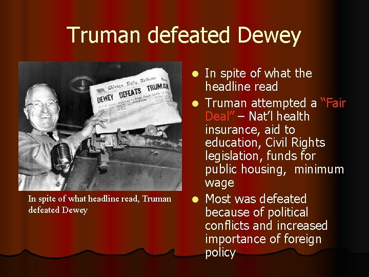 Truman defeated Dewey In spite of what the headline read l Truman attempted a