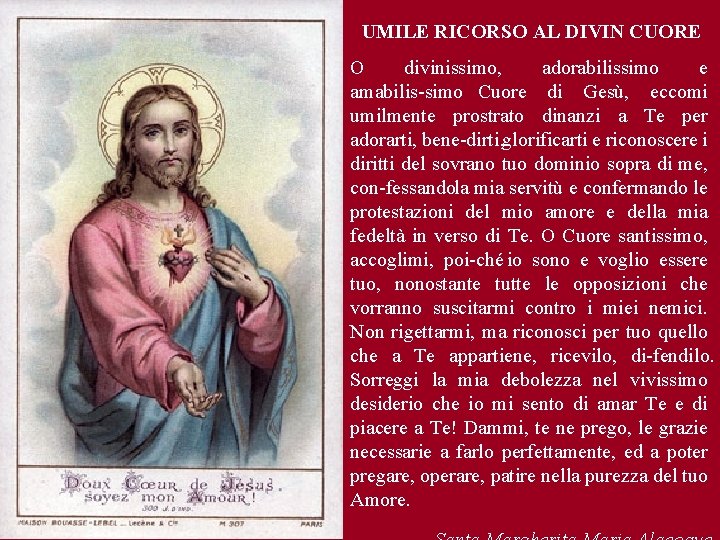 UMILE RICORSO AL DIVIN CUORE O divinissimo, adorabilissimo e amabilis simo Cuore di Gesù, UMILE RICORSO AL DIVIN CUORE O divinissimo, adorabilissimo e amabilis simo Cuore di Gesù,