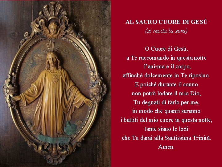 AL SACRO CUORE DI GESÙ (si recita la sera) O Cuore di Gesù, a AL SACRO CUORE DI GESÙ (si recita la sera) O Cuore di Gesù, a
