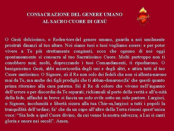 CONSACRAZIONE DEL GENERE UMANO AL SACRO CUORE DI GESÙ O Gesù dolcissimo, o Reden CONSACRAZIONE DEL GENERE UMANO AL SACRO CUORE DI GESÙ O Gesù dolcissimo, o Reden