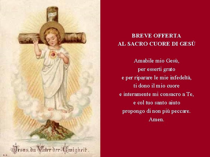 BREVE OFFERTA AL SACRO CUORE DI GESÙ Amabile mio Gesù, per esserti grato e BREVE OFFERTA AL SACRO CUORE DI GESÙ Amabile mio Gesù, per esserti grato e
